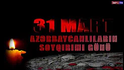 March 31 - Day of Genocide of Azerbaijanis