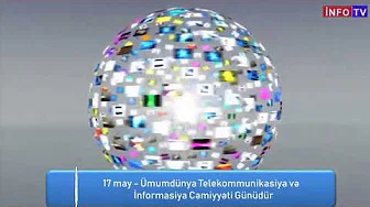 17 may – Ümumdünya Telekommunikasiya və İnformasiya Cəmiyyəti Günüdür