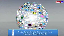 17 may – Ümumdünya Telekommunikasiya və İnformasiya Cəmiyyəti Günüdür