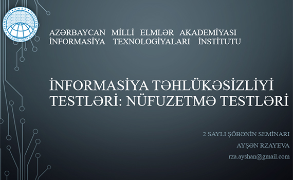 Kompüter şəbəkələrində təhlükəsizlik testlərinin tətbiqi zəruridir, Elm və Təhsil Nazirliyi, Elm ve Tehsil Nazirliyi, Azərbaycan Respublikası Elm və Təhsil Nazirliyi, Azerbaycan Respublikasi Elm ve Tehsil Nazirliyi, Elm və Ali Təhsil üzrə Dövlət Agentliyi, Elm və Ali Təhsil, AMEA, Azərbaycan Milli Elmlər Akademiyası, Elmler Akademiyasi, İnformasiya Texnologiyaları İnstitutu, İnformasiya Texnologiyaları, AMEA ITI, AMEA İTİ, İTİ, ITI, ikt.az, ict.az, ict, ikt, www.ict.az, www.ikt.az, Rasim Aliguliyev, Rasim Əliquliyev, RM Əliquliyev, Əliquliyev Rasim, Academician Rasim Aliguliyev
