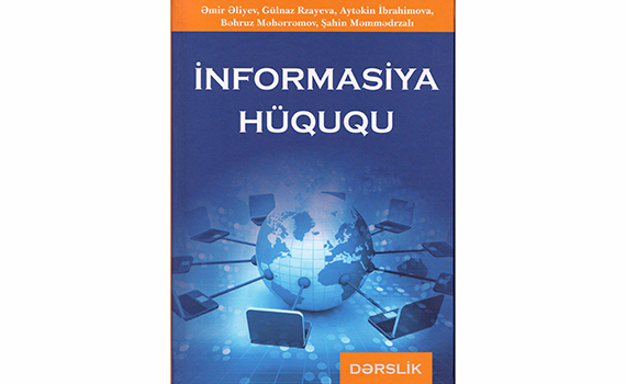 “İnformasiya hüququ” adlı dərslik nəşr olunub, Elm və Təhsil Nazirliyi, Elm ve Tehsil Nazirliyi, Azərbaycan Respublikası Elm və Təhsil Nazirliyi, Azerbaycan Respublikasi Elm ve Tehsil Nazirliyi, Elm və Ali Təhsil üzrə Dövlət Agentliyi, Elm və Ali Təhsil, AMEA, Azərbaycan Milli Elmlər Akademiyası, Elmler Akademiyasi, İnformasiya Texnologiyaları İnstitutu, İnformasiya Texnologiyaları, AMEA ITI, AMEA İTİ, İTİ, ITI, ikt.az, ict.az, ict, ikt, www.ict.az, www.ikt.az, Rasim Aliguliyev, Rasim Əliquliyev, RM Əliquliyev, Əliquliyev Rasim, Academician Rasim Aliguliyev