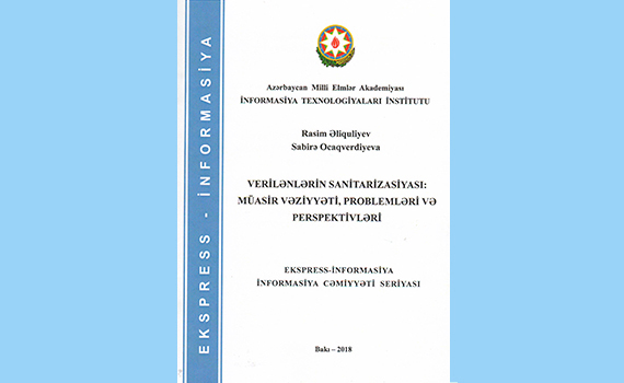 “Verilənlərin sanitarizasiyası: müasir vəziyyəti, problemləri və perspektivləri” adlı ekspress-informasiya işıq üzü görüb, Elm və Təhsil Nazirliyi, Elm ve Tehsil Nazirliyi, Azərbaycan Respublikası Elm və Təhsil Nazirliyi, Azerbaycan Respublikasi Elm ve Tehsil Nazirliyi, Elm və Ali Təhsil üzrə Dövlət Agentliyi, Elm və Ali Təhsil, AMEA, Azərbaycan Milli Elmlər Akademiyası, Elmler Akademiyasi, İnformasiya Texnologiyaları İnstitutu, İnformasiya Texnologiyaları, AMEA ITI, AMEA İTİ, İTİ, ITI, ikt.az, ict.az, ict, ikt, www.ict.az, www.ikt.az, Rasim Aliguliyev, Rasim Əliquliyev, RM Əliquliyev, Əliquliyev Rasim, Academician Rasim Aliguliyev