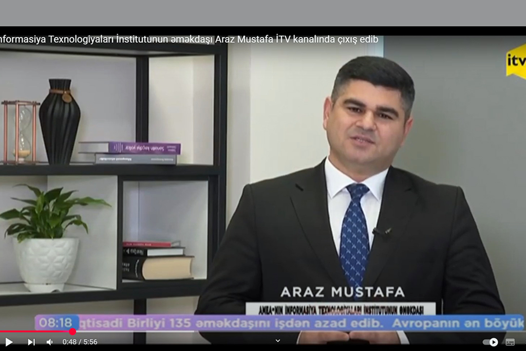 İnstitutun doktorantı İTV-də çıxış edib, Elm və Təhsil Nazirliyi, Elm ve Tehsil Nazirliyi, Azərbaycan Respublikası Elm və Təhsil Nazirliyi, Azerbaycan Respublikasi Elm ve Tehsil Nazirliyi, Elm və Ali Təhsil üzrə Dövlət Agentliyi, Elm və Ali Təhsil, AMEA, Azərbaycan Milli Elmlər Akademiyası, Elmler Akademiyasi, İnformasiya Texnologiyaları İnstitutu, İnformasiya Texnologiyaları, AMEA ITI, AMEA İTİ, İTİ, ITI, ikt.az, ict.az, ict, ikt, www.ict.az, www.ikt.az, Rasim Aliguliyev, Rasim Əliquliyev, RM Əliquliyev, Əliquliyev Rasim, Academician Rasim Aliguliyev