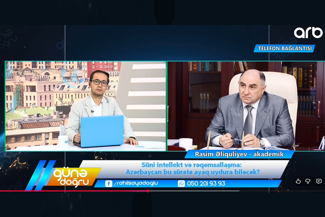 Akademik Rasim Əliquliyev ARB TV-də süni intellekt və rəqəmsallaşma məsələlərindən danışıb, Elm və Təhsil Nazirliyi, Elm ve Tehsil Nazirliyi, Azərbaycan Respublikası Elm və Təhsil Nazirliyi, Azerbaycan Respublikasi Elm ve Tehsil Nazirliyi, Elm və Ali Təhsil üzrə Dövlət Agentliyi, Elm və Ali Təhsil, AMEA, Azərbaycan Milli Elmlər Akademiyası, Elmler Akademiyasi, İnformasiya Texnologiyaları İnstitutu, İnformasiya Texnologiyaları, AMEA ITI, AMEA İTİ, İTİ, ITI, ikt.az, ict.az, ict, ikt, www.ict.az, www.ikt.az, Rasim Aliguliyev, Rasim Əliquliyev, RM Əliquliyev, Əliquliyev Rasim, Academician Rasim Aliguliyev