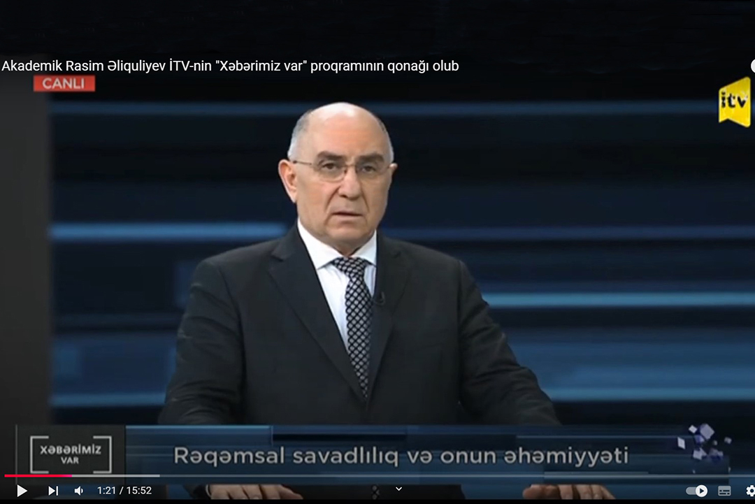 Akademik Rasim Əliquliyev İTV-nin “Xəbərimiz var” proqramının qonağı olub, Elm və Təhsil Nazirliyi, Elm ve Tehsil Nazirliyi, Azərbaycan Respublikası Elm və Təhsil Nazirliyi, Azerbaycan Respublikasi Elm ve Tehsil Nazirliyi, Elm və Ali Təhsil üzrə Dövlət Agentliyi, Elm və Ali Təhsil, AMEA, Azərbaycan Milli Elmlər Akademiyası, Elmler Akademiyasi, İnformasiya Texnologiyaları İnstitutu, İnformasiya Texnologiyaları, AMEA ITI, AMEA İTİ, İTİ, ITI, ikt.az, ict.az, ict, ikt, www.ict.az, www.ikt.az, Rasim Aliguliyev, Rasim Əliquliyev, RM Əliquliyev, Əliquliyev Rasim, Academician Rasim Aliguliyev