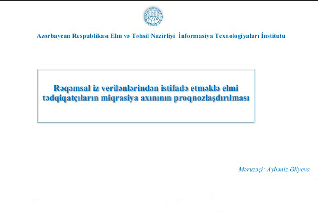 İntellektual insan resurslarının miqrasiyası problemləri tədqiq olunur, Elm və Təhsil Nazirliyi, Elm ve Tehsil Nazirliyi, Azərbaycan Respublikası Elm və Təhsil Nazirliyi, Azerbaycan Respublikasi Elm ve Tehsil Nazirliyi, Elm və Ali Təhsil üzrə Dövlət Agentliyi, Elm və Ali Təhsil, AMEA, Azərbaycan Milli Elmlər Akademiyası, Elmler Akademiyasi, İnformasiya Texnologiyaları İnstitutu, İnformasiya Texnologiyaları, AMEA ITI, AMEA İTİ, İTİ, ITI, ikt.az, ict.az, ict, ikt, www.ict.az, www.ikt.az, Rasim Aliguliyev, Rasim Əliquliyev, RM Əliquliyev, Əliquliyev Rasim, Academician Rasim Aliguliyev