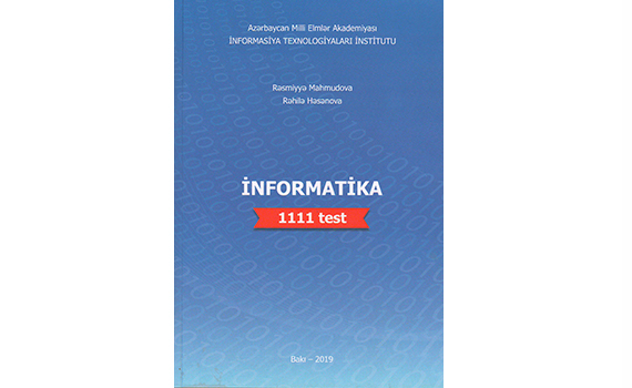 “İnformatika. 1111 test” adlı vəsait nəşr olunub, Elm və Təhsil Nazirliyi, Elm ve Tehsil Nazirliyi, Azərbaycan Respublikası Elm və Təhsil Nazirliyi, Azerbaycan Respublikasi Elm ve Tehsil Nazirliyi, Elm və Ali Təhsil üzrə Dövlət Agentliyi, Elm və Ali Təhsil, AMEA, Azərbaycan Milli Elmlər Akademiyası, Elmler Akademiyasi, İnformasiya Texnologiyaları İnstitutu, İnformasiya Texnologiyaları, AMEA ITI, AMEA İTİ, İTİ, ITI, ikt.az, ict.az, ict, ikt, www.ict.az, www.ikt.az, Rasim Aliguliyev, Rasim Əliquliyev, RM Əliquliyev, Əliquliyev Rasim, Academician Rasim Aliguliyev