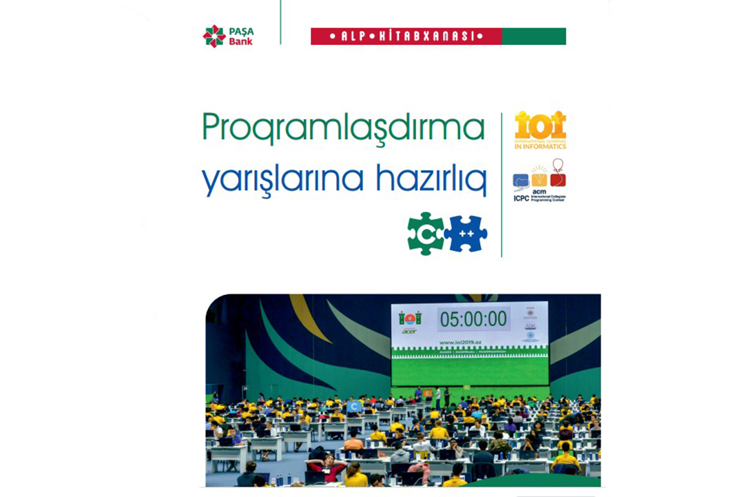 Olimpiadalara hazırlaşanlar üçün dəyərli vəsait – “Proqramlaşdırma yarışlarına hazırlıq” adlı kitab işıq üzü görüb, Elm və Təhsil Nazirliyi, Elm ve Tehsil Nazirliyi, Azərbaycan Respublikası Elm və Təhsil Nazirliyi, Azerbaycan Respublikasi Elm ve Tehsil Nazirliyi, Elm və Ali Təhsil üzrə Dövlət Agentliyi, Elm və Ali Təhsil, AMEA, Azərbaycan Milli Elmlər Akademiyası, Elmler Akademiyasi, İnformasiya Texnologiyaları İnstitutu, İnformasiya Texnologiyaları, AMEA ITI, AMEA İTİ, İTİ, ITI, ikt.az, ict.az, ict, ikt, www.ict.az, www.ikt.az, Rasim Aliguliyev, Rasim Əliquliyev, RM Əliquliyev, Əliquliyev Rasim, Academician Rasim Aliguliyev