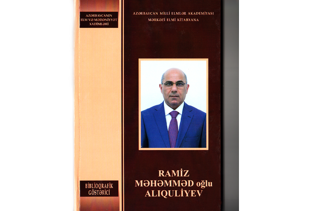 AMEA-nın müxbir üzvü Ramiz Alıquliyevin biblioqrafik göstəricisi nəşr olunub, Elm və Təhsil Nazirliyi, Elm ve Tehsil Nazirliyi, Azərbaycan Respublikası Elm və Təhsil Nazirliyi, Azerbaycan Respublikasi Elm ve Tehsil Nazirliyi, Elm və Ali Təhsil üzrə Dövlət Agentliyi, Elm və Ali Təhsil, AMEA, Azərbaycan Milli Elmlər Akademiyası, Elmler Akademiyasi, İnformasiya Texnologiyaları İnstitutu, İnformasiya Texnologiyaları, AMEA ITI, AMEA İTİ, İTİ, ITI, ikt.az, ict.az, ict, ikt, www.ict.az, www.ikt.az, Rasim Aliguliyev, Rasim Əliquliyev, RM Əliquliyev, Əliquliyev Rasim, Academician Rasim Aliguliyev