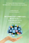 “İnformasiya cəmiyyəti: maraqlı xronoloji faktlar” kitabı işıq üzü görüb, Elm və Təhsil Nazirliyi, Elm ve Tehsil Nazirliyi, Azərbaycan Respublikası Elm və Təhsil Nazirliyi, Azerbaycan Respublikasi Elm ve Tehsil Nazirliyi, Elm və Ali Təhsil üzrə Dövlət Agentliyi, Elm və Ali Təhsil, AMEA, Azərbaycan Milli Elmlər Akademiyası, Elmler Akademiyasi, İnformasiya Texnologiyaları İnstitutu, İnformasiya Texnologiyaları, AMEA ITI, AMEA İTİ, İTİ, ITI, ikt.az, ict.az, ict, ikt, www.ict.az, www.ikt.az, Rasim Aliguliyev, Rasim Əliquliyev, RM Əliquliyev, Əliquliyev Rasim, Academician Rasim Aliguliyev